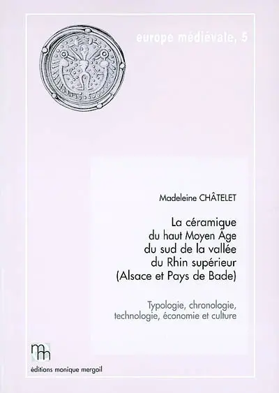 La céramique du haut Moyen Age du sud de la vallée du Rhin supérieur (Alsace et Pays de Bade) : typologie, chronologie, technologie, économie et culture