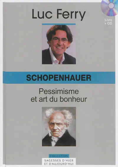 Schopenhauer : pessimisme et art du bonheur
