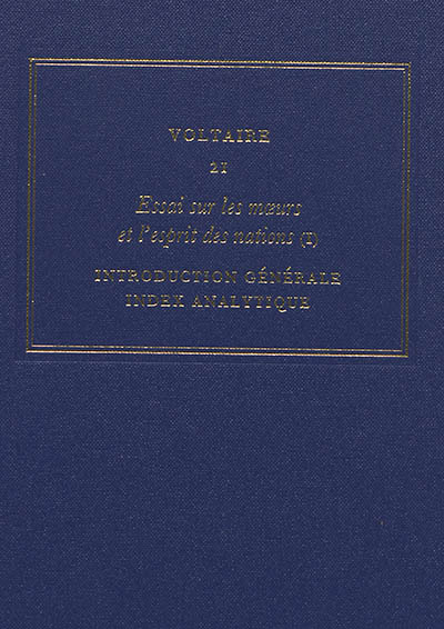 Les oeuvres complètes de Voltaire. Vol. 21. Essai sur les moeurs et l'esprit des nations. Vol. 1. Introduction générale : index analytique