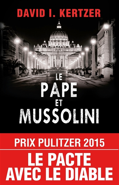 Le pape et Mussolini : l'histoire secrète de Pie XI et de la montée du fascisme en Europe