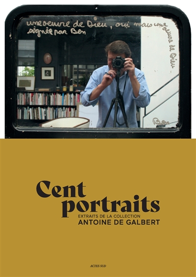 cent portraits extraits de la collection antoine de galbert