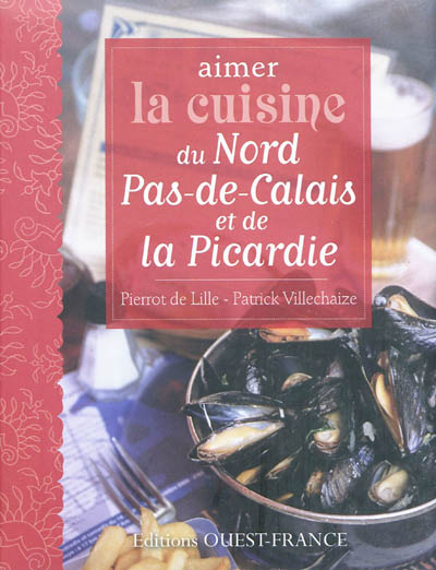 Aimer la cuisine du Nord Pas-de-Calais et de la Picardie
