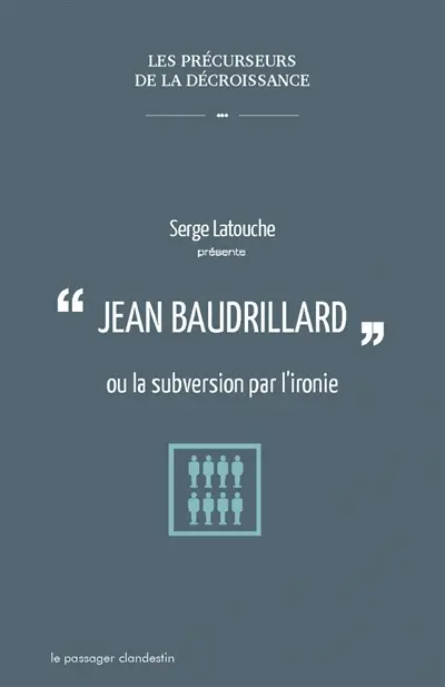 Jean Baudrillard ou La subversion par l'ironie