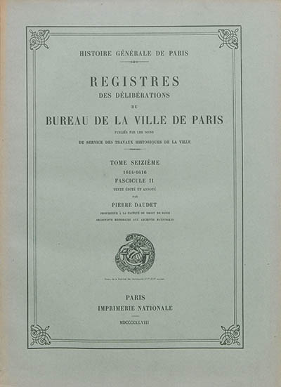 Registres des délibérations du Bureau de la Ville de Paris. Vol. 16. 1614-1616. Vol. 2