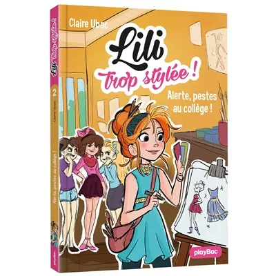 Lili trop stylée !. Vol. 2. Alerte, pestes au collège !