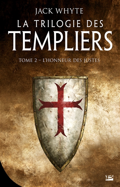 La trilogie des Templiers. Vol. 2. L'honneur des justes