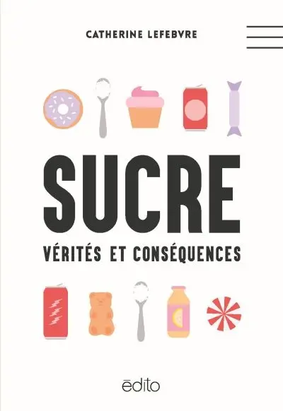 Sucre : vérités et conséquences