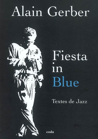 Fiesta in blue : textes de jazz