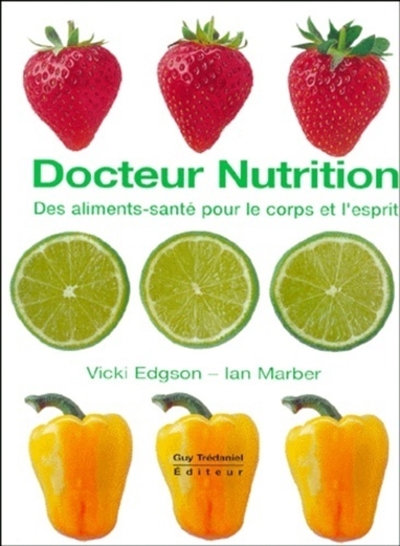 Docteur nutrition : des aliments sains pour le corps et l'esprit