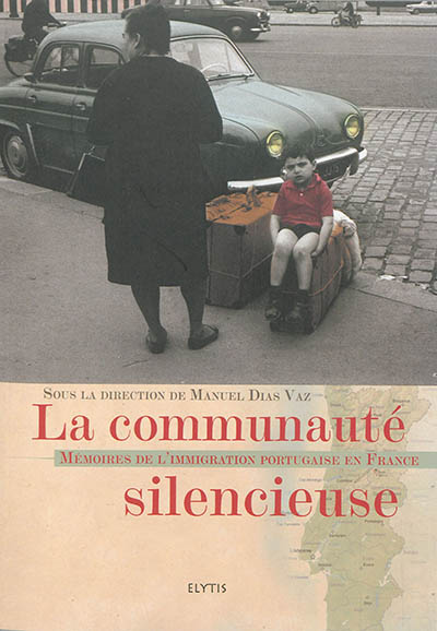 La communauté silencieuse : mémoires de l'immigration portugaise en France