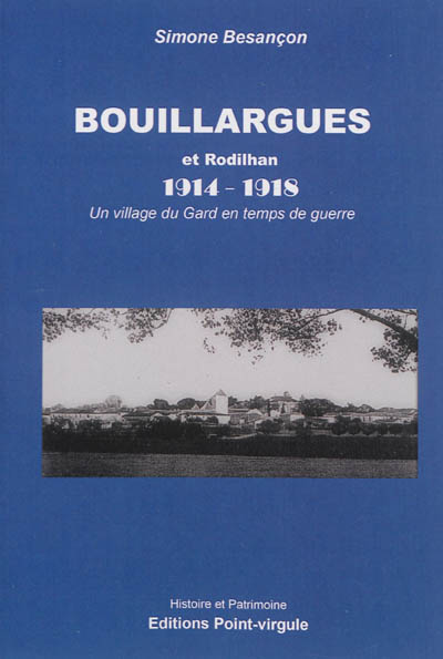 Bouillargues et Rodilhan, 1914-1918 : un village du Gard en temps de guerre