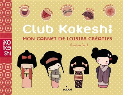 Club kokeshi : mon carnet de loisirs créatifs
