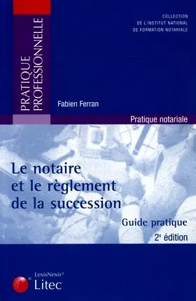 Le notaire et le règlement de la succession : guide pratique