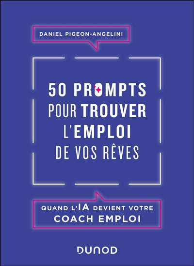 50 prompts pour trouver l'emploi de vos rêves : quand l'IA devient votre coach emploi