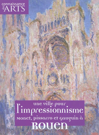 Une ville pour l'impressionnisme, Monet, Pissarro et Gauguin à Rouen