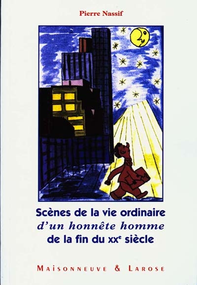 Scènes de la vie ordinaire d'un honnête homme de la fin du XXe siècle