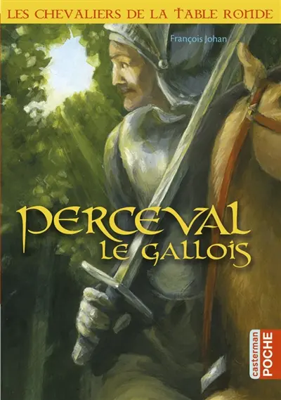 Les chevaliers de la Table ronde. Perceval le Gallois