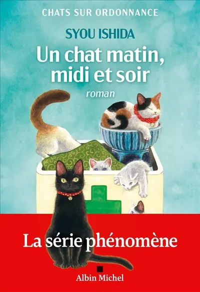 Chats sur ordonnance. Un chat matin, midi et soir Chats sur ordonnance. Un chat matin, midi et soir