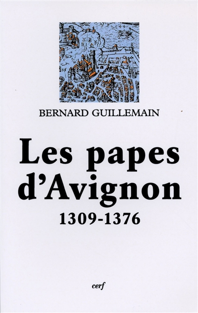 Les papes d'Avignon : 1309-1376