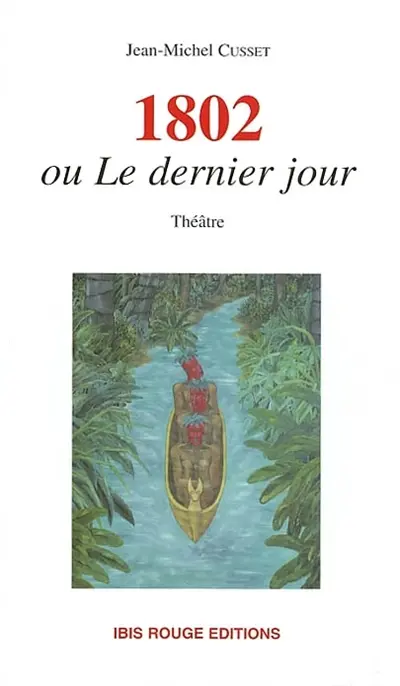 1802 ou Le dernier jour (tragi-poétrie en cinq actes)