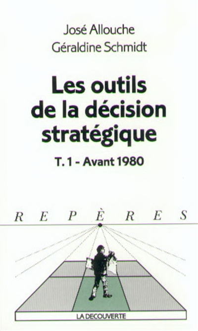Les outils de la décision stratégique. Vol. 1. Avant 1980