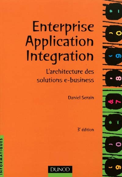 Entreprise application intégration : l'architecture des solutions e-business