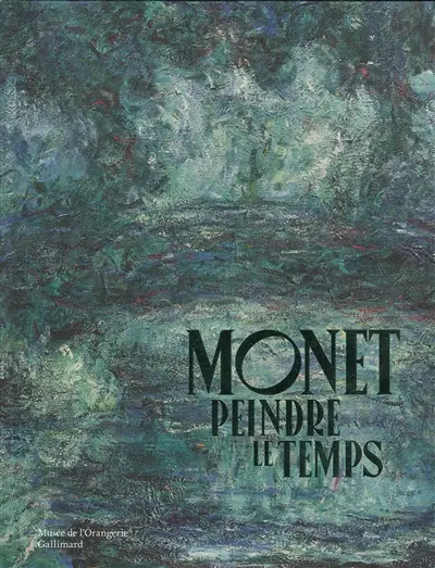 Monet : peindre le temps