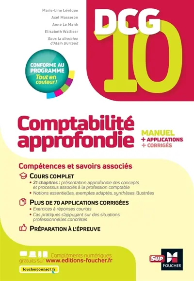 DCG 10, comptabilité approfondie : manuel + applications + corrigés : conforme au programme