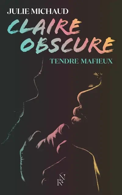 Claire obscure. Vol. 2. Tendre mafieux