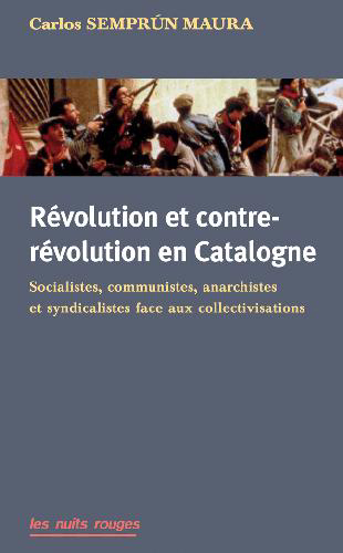 Révolution et contre-révolution en Catalogne : socialistes, communistes, anarchistes et syndicalistes face aux collectivisations