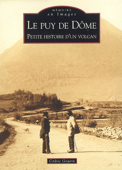 Le Puy de Dôme : petite histoire d'un volcan