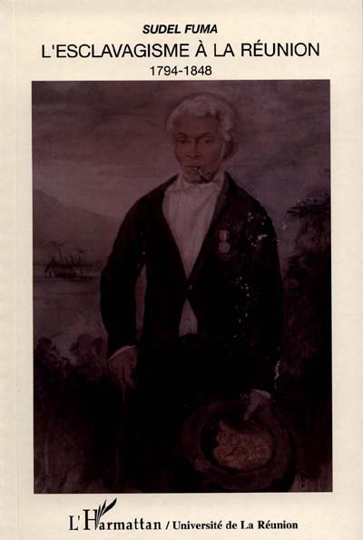 L'Esclavagisme à la Réunion : 1794-1848