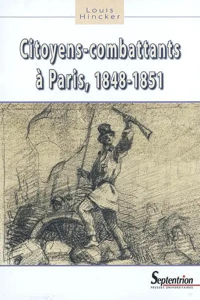 Citoyens-combattants à Paris, 1848-1851