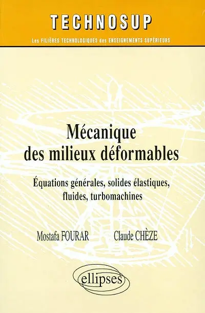 Mécanique des milieux déformables : équations générales, solides élastiques, fluides, turbomachines
