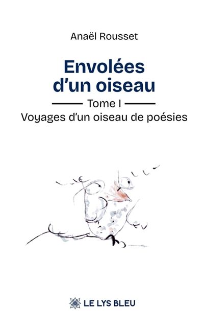Envolées d'un oiseau : Tome...