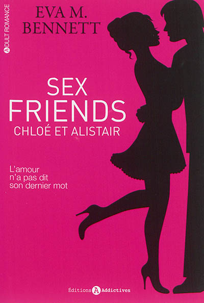 Sex friends : Chloé et Alistair