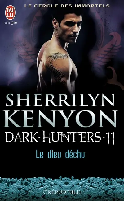 Le cercle des immortels. Dark hunters. Vol. 11. Le dieu déchu