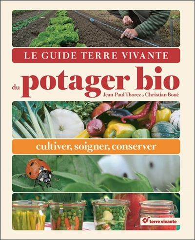 Le guide Terre vivante du potager bio : cultiver, soigner, conserver