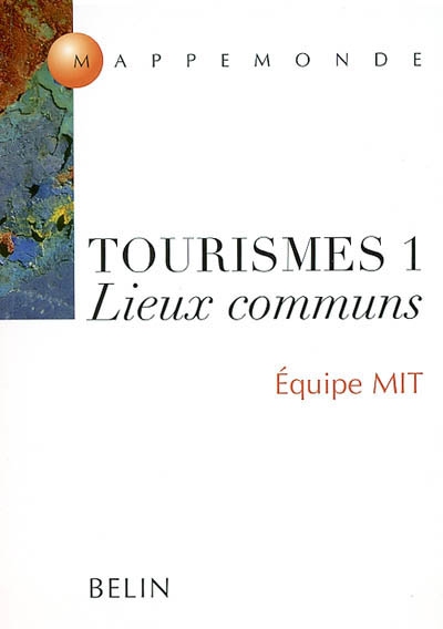 Tourismes. Vol. 1. Lieu commun