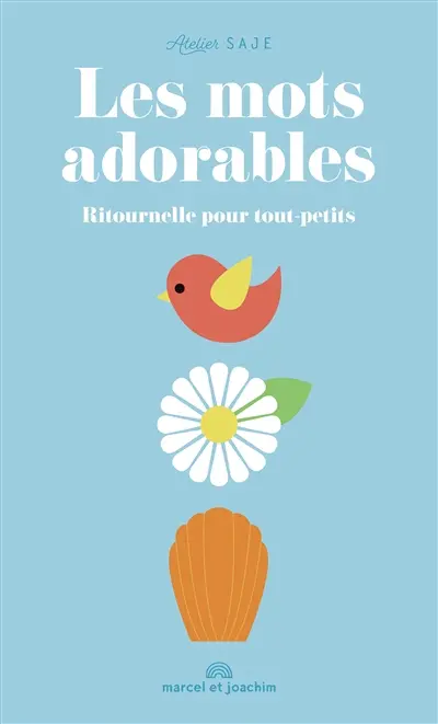 Les mots adorables : ritournelle pour tout-petits