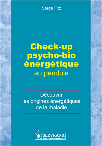 Check-up psycho-bio énergétique au pendule : découvrir les origines énergétiques de la maladie