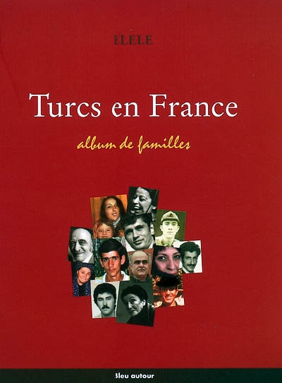 Turcs en France : album de familles
