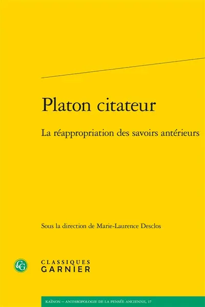 Platon citateur : la réappropriation des savoirs antérieurs