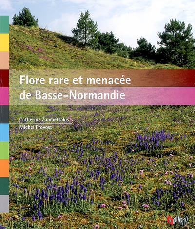 Flore rare et menacée de Basse-Normandie : un outil d'évaluation et de préservation de la biodiversité régionale