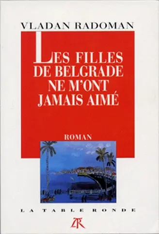 Les Filles de Belgrade ne m'ont jamais aimé