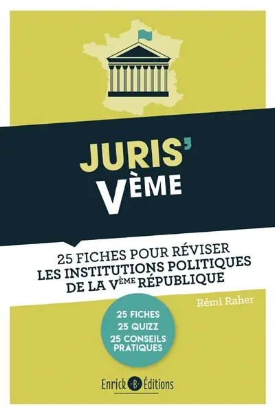 Juris' Ve : 25 fiches pour comprendre et réviser les institutions politiques de la Ve République