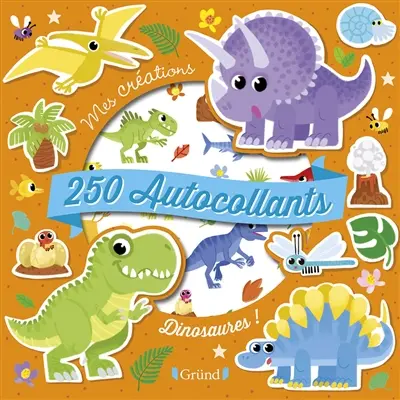 Dinosaures ! : 250 autocollants