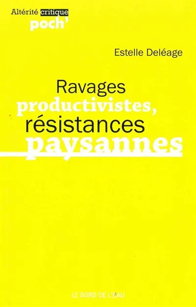 Ravages productivistes, résistances paysannes