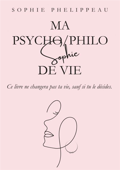 Ma Psycho/Philo Sophie de Vie