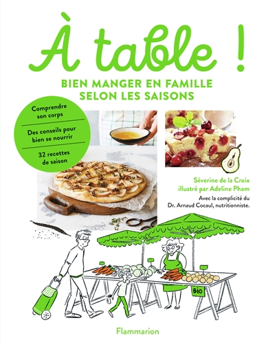 A table ! : bien manger en famille selon les saisons